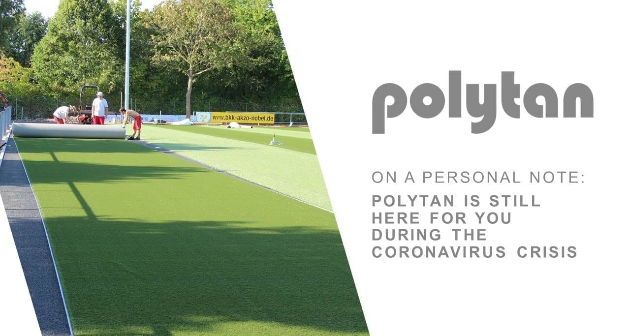 On a personal note: Polytan is still here for you during the Coronavirus crisis